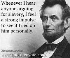 Lincoln hated that in his beloved country people owned other people.