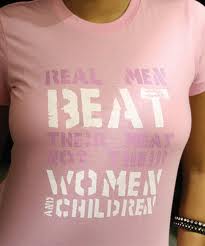 Real men don't hit women or children