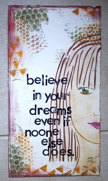 Believe in your dreams
